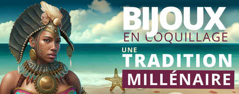 L'histoire des Bijoux en coquillages : une tradition millénaire
