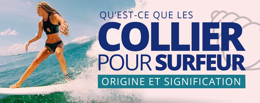 Collier Pour Surfeurs : Origine et Signification